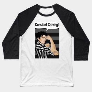 Constant craving Baseball T-Shirt